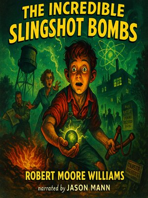 cover image of The Incredible Slingshot Bombs